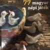 77 magyar népi játék fotók